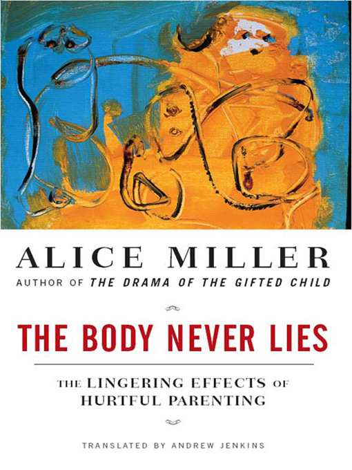 Title details for The Body Never Lies by Alice Miller - Available